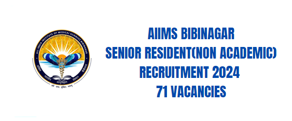 AIIMS Bibinagar Senior Resident(Non Academic) Recruitment 2024.png