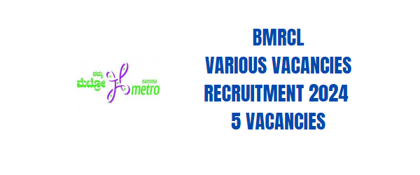 BMRCL Various Vacancies Recruitment 2024.png