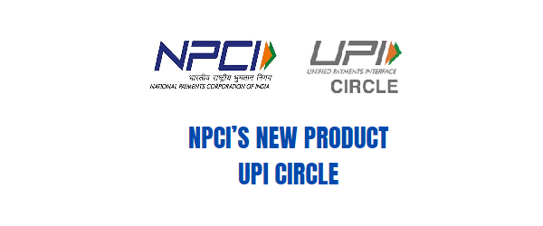 NPCI Launches UPI Circle.png