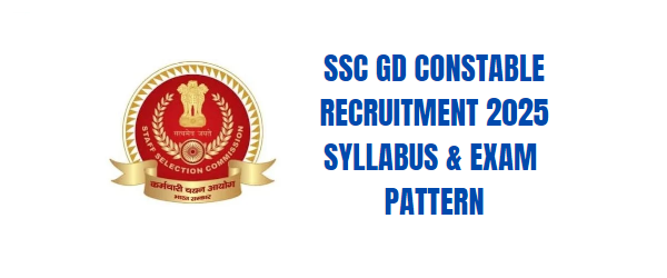 SSC GD Constable Recruitment 2025 Syllabus & Exam Pattern.png